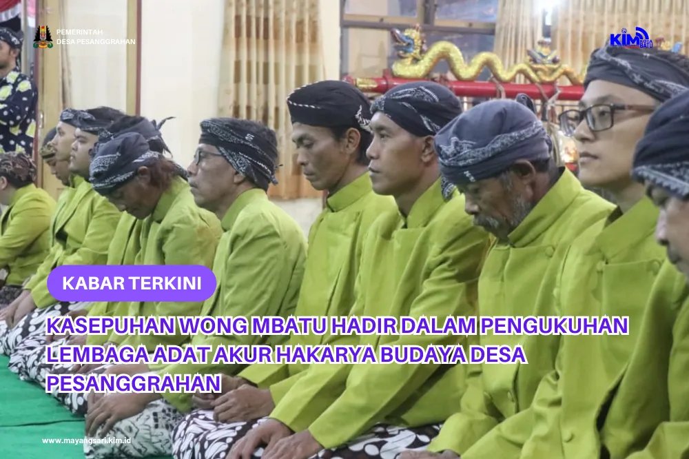 Kasepuhan Wong Mbatu Hadir Dalam Pengukuhan Lembaga Adat Akur Hakarya Budaya Desa Pesanggrahan